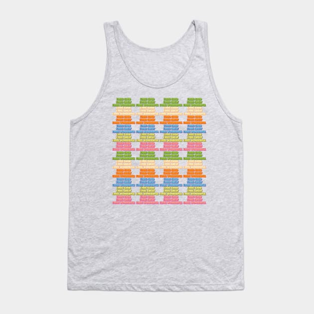 I Feel Good I Feel Great I feel Wonderful Tank Top by VultureVomitInc